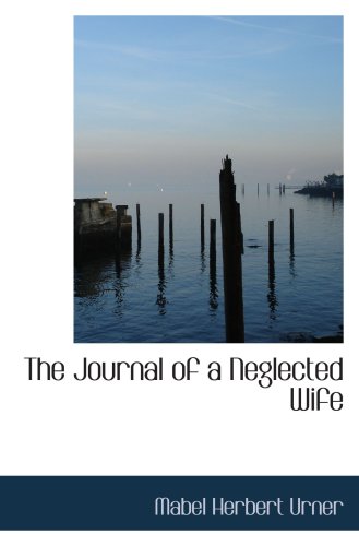 Stock image for The Journal of a Neglected Wife for sale by Revaluation Books