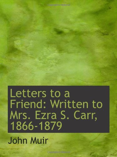 Stock image for Letters to a Friend: Written to Mrs. Ezra S. Carr, 1866-1879 for sale by Revaluation Books