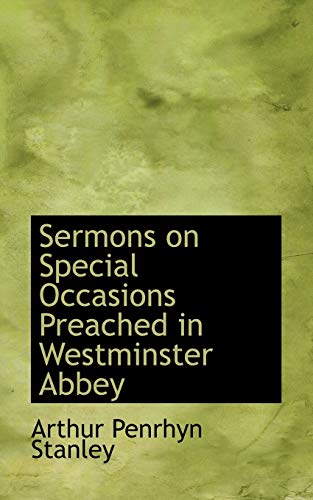 Sermons on Special Occasions Preached in Westminster Abbey (9781103696406) by Stanley, Arthur Penrhyn