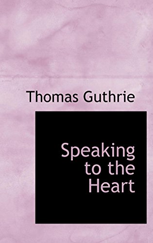Speaking to the Heart (9781103696581) by Guthrie, Thomas