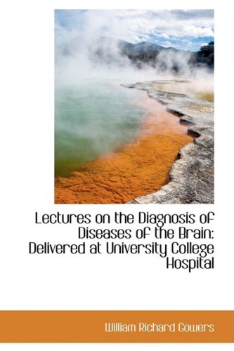 9781103699520: Lectures on the Diagnosis of Diseases of the Brain: Delivered at University College Hospital