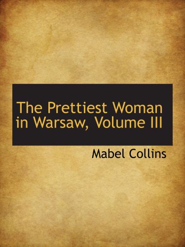 The Prettiest Woman in Warsaw, Volume III (9781103700059) by Collins, Mabel