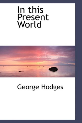 In This Present World (9781103700844) by Hodges, George