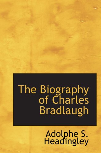 Imagen de archivo de The Biography of Charles Bradlaugh a la venta por Revaluation Books