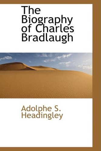 Stock image for The Biography of Charles Bradlaugh for sale by Phatpocket Limited