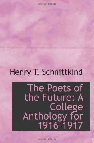 Stock image for The Poets of the Future: A College Anthology for 1916-1917 for sale by Revaluation Books