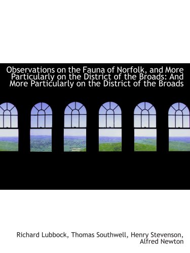 Imagen de archivo de Observations on the Fauna of Norfolk, and More Particularly on the District of the Broads: And More a la venta por Revaluation Books