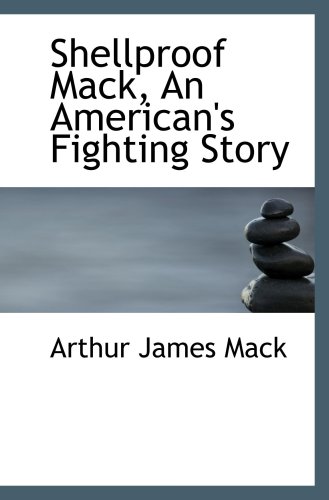 Stock image for Shellproof Mack, An American's Fighting Story for sale by Revaluation Books