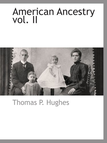 American Ancestry vol. II - Thomas P. Hughes