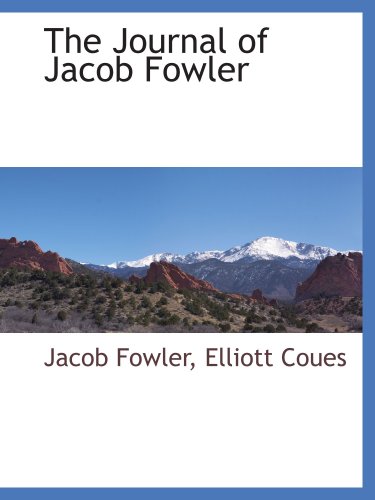 The Journal of Jacob Fowler - Jacob Fowler