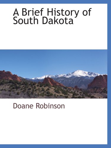 Beispielbild fr A Brief History of South Dakota zum Verkauf von Revaluation Books