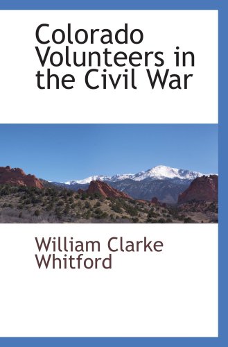 Imagen de archivo de Colorado Volunteers in the Civil War a la venta por Revaluation Books