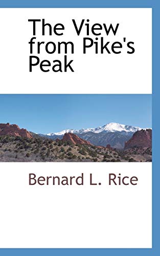 Imagen de archivo de The View from Pike's Peak a la venta por PBShop.store US