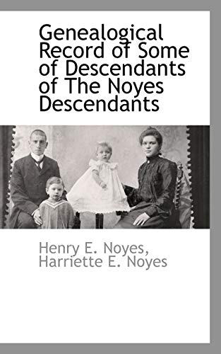 9781103731169: Genealogical Record of Some of Descendants of The Noyes Descendants