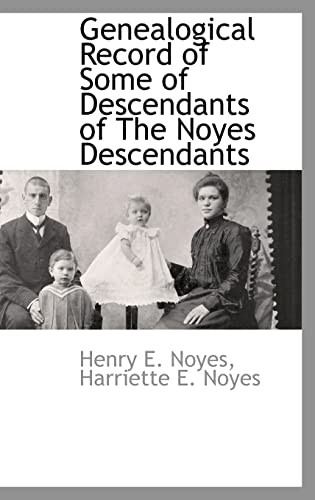 9781103731176: Genealogical Record of Some of Descendants of The Noyes Descendants