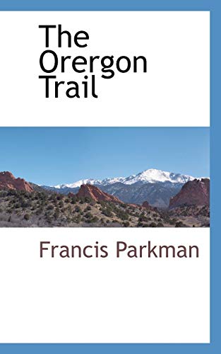 The Orergon Trail - Francis Parkman