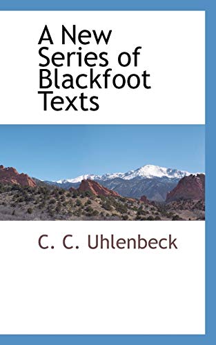 Stock image for A New Series of Blackfoot Texts for sale by PBShop.store US