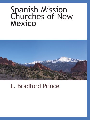 Imagen de archivo de Spanish Mission Churches of New Mexico a la venta por Revaluation Books