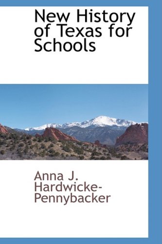 New History of Texas for Schools - Anna J Hardwicke-Pennybacker