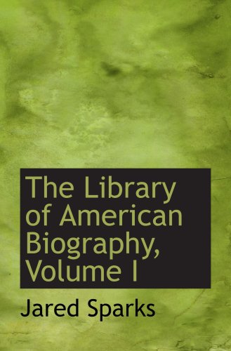 The Library of American Biography, Volume I (9781103734948) by Sparks, Jared
