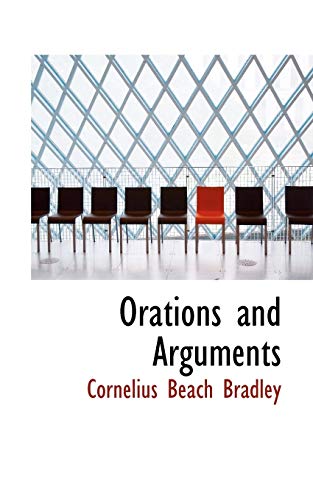 Orations and Arguments (9781103737048) by Bradley, Cornelius Beach
