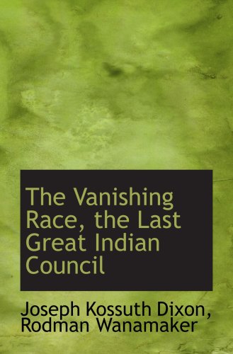 Beispielbild fr The Vanishing Race, the Last Great Indian Council zum Verkauf von Revaluation Books