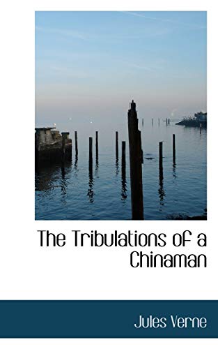 The Tribulations of a Chinaman (9781103738519) by Verne, Jules