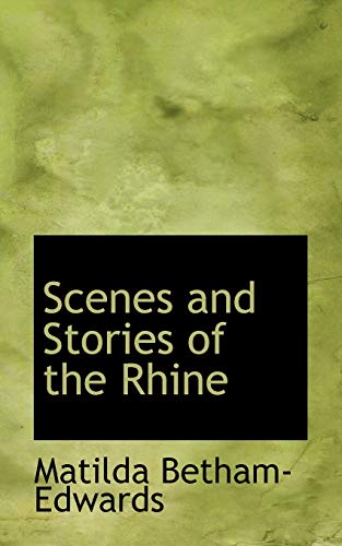 Scenes and Stories of the Rhine (9781103738724) by Betham-Edwards, Matilda