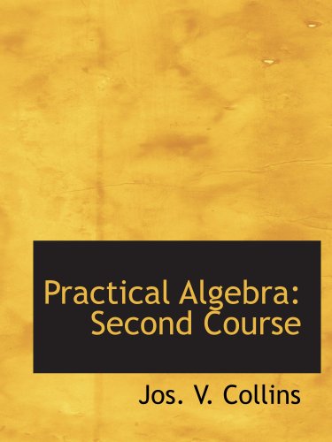 Beispielbild fr Practical Algebra: Second Course zum Verkauf von Revaluation Books