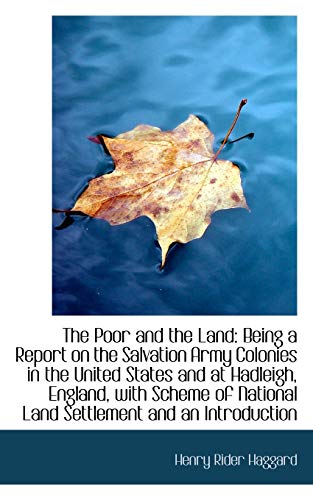 9781103743193: The Poor and the Land: Being a Report on the Salvation Army Colonies in the United States and at Had