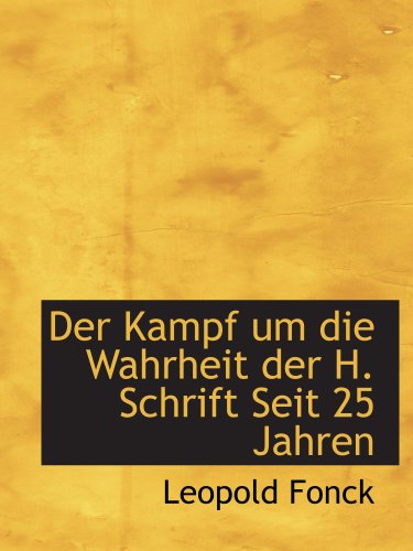 Der Kampf um die Wahrheit der H. Schrift Seit 25 Jahren (9781103747061) by Fonck, Leopold