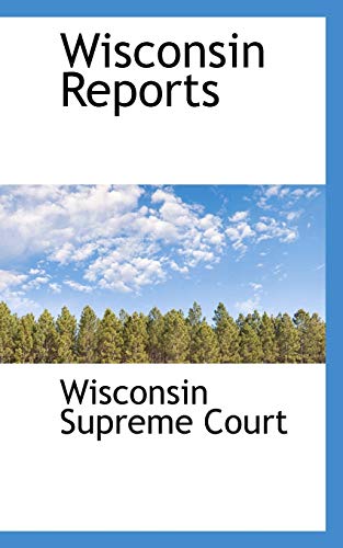 Wisconsin Reports - Court, Wisconsin Supreme