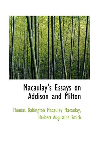 Macaulay's Essays on Addison and Milton (9781103749119) by Macaulay, Thomas Babington Macaulay