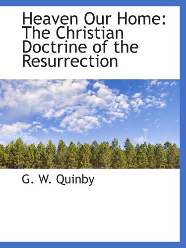 Stock image for Heaven Our Home: The Christian Doctrine of the Resurrection for sale by Revaluation Books