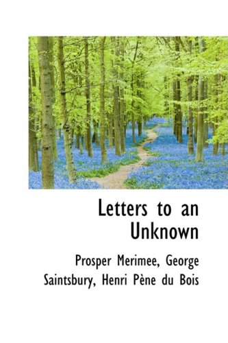 Letters to an Unknown (9781103750818) by MÃ©rimÃ©e, Prosper