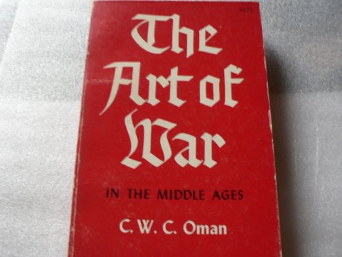 Beispielbild fr The Art of War in the Middle Ages, A. D. 378-1515 zum Verkauf von Revaluation Books