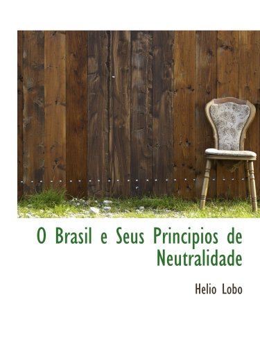 Stock image for O Brasil e Seus Principios de Neutralidade for sale by Revaluation Books