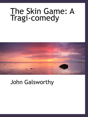 Stock image for The Skin Game: A Tragi-comedy for sale by Revaluation Books