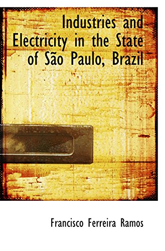 Stock image for Industries and Electricity in the State of So Paulo, Brazil for sale by Revaluation Books