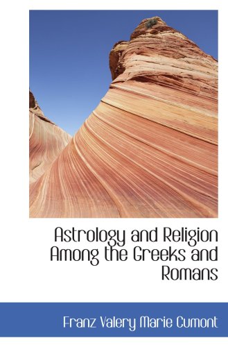 Astrology and Religion Among the Greeks and Romans (9781103765881) by Valery Marie Cumont, Franz