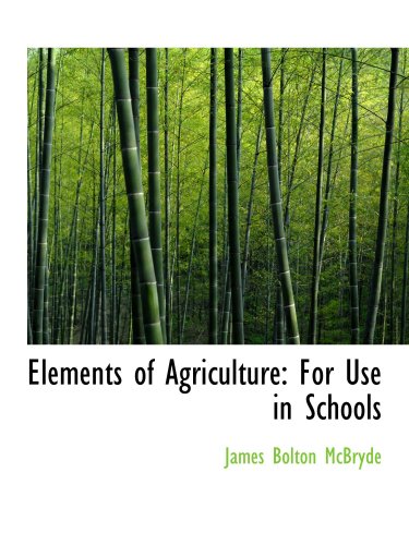 Stock image for Elements of Agriculture: For Use in Schools for sale by Revaluation Books
