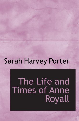 Stock image for The Life and Times of Anne Royall for sale by Revaluation Books