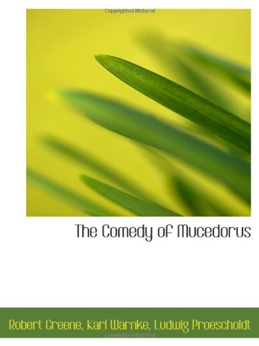 The Comedy of Mucedorus (9781103769223) by Greene, Robert