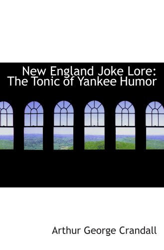 Stock image for New England Joke Lore: The Tonic of Yankee Humor for sale by Revaluation Books