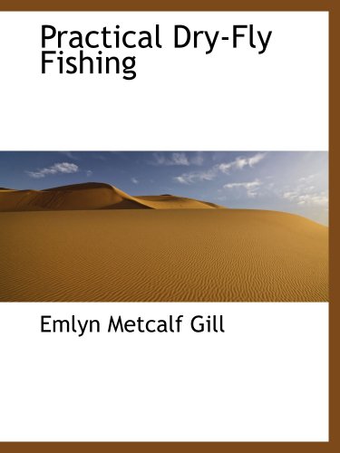 Stock image for Practical Dry-Fly Fishing for sale by Revaluation Books