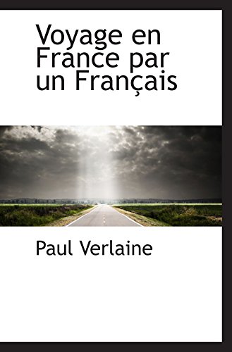 Voyage en France par un FranÃ§ais (9781103774289) by Verlaine, Paul