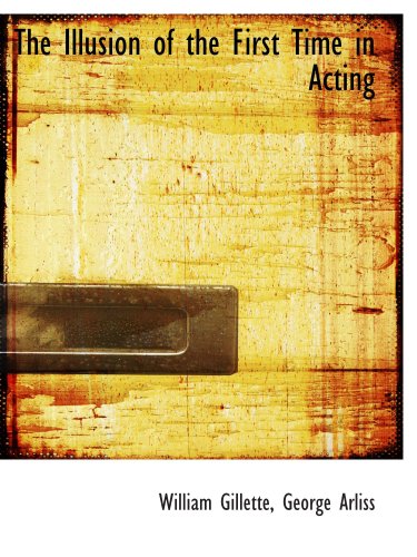 Stock image for The Illusion of the First Time in Acting for sale by Revaluation Books