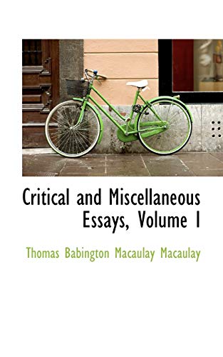 Critical and Miscellaneous Essays (9781103783274) by Macaulay, Thomas Babington MacAulay, Baron