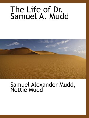 Beispielbild fr The Life of Dr. Samuel A. Mudd zum Verkauf von Revaluation Books