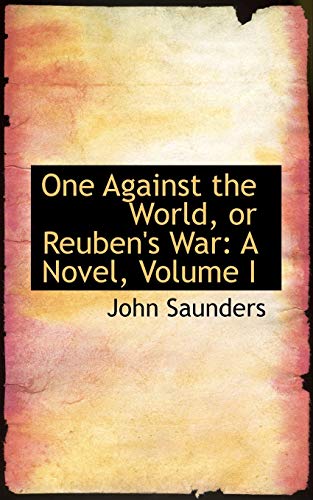 One Against the World, or Reuben's War (9781103784103) by Saunders, John